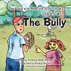 Tag Along with MoMo and JoJo: You're It!: Series #3: The Bully - Bouldin, Anthony Roth; Bouldin, Morshica