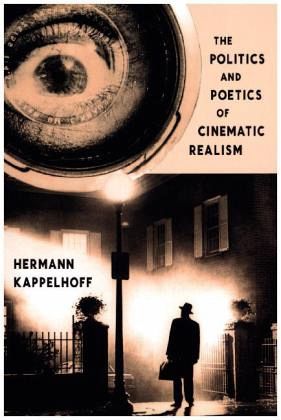 The Politics and Poetics of Cinematic Realism