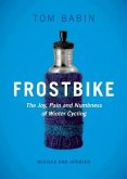 Frostbike: The Joy, Pain and Numbness of Winter Cycling