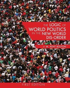 The Logic of World Politics in the New World Dis-Order - Bolton, M Kent