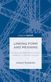 Linking Form and Meaning: Studies on Selected Control Patterns in Recent English