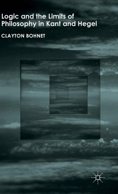 Logic and the Limits of Philosophy in Kant and Hegel - Bohnet, C.