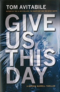 Give Us This Day: A Brooke Burrell Thriller - Avitabile, Tom