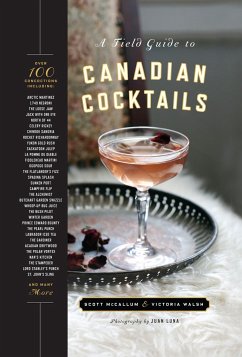 A Field Guide to Canadian Cocktails - Walsh, Victoria; McCallum, Scott