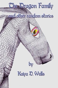 The Dragon Family and Other Random Stories - Wells, Kaiya