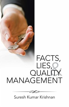 Facts, Lies, and Quality Management - Krishnan, Suresh Kumar