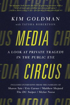 Media Circus: A Look at Private Tragedy in the Public Eye - Goldman, Kim; Robertson, Tatsha