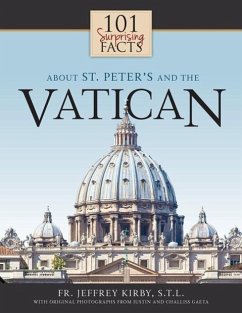 101 Surprising Facts about St. Peter's and the Vatican - Kirby, Jeffrey