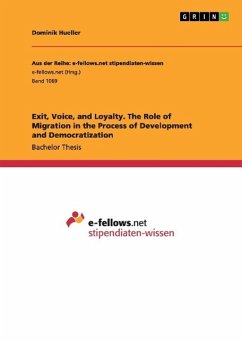 Exit, Voice, and Loyalty. The Role of Migration in the Process of Development and Democratization - Hueller, Dominik