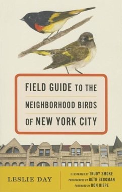 Field Guide to the Neighborhood Birds of New York City - Day, Leslie; Riepe, Don