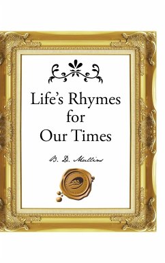 Life's Rhymes for Our Times - Mullins, B. D.