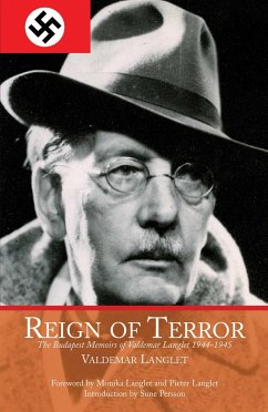 Reign of Terror: The Budapest Memoirs of Valdemar Langlet 1944-?1945 - Langlet, Valdemar