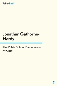 The Public School Phenomenon, 597¿1977 - Gathorne-Hardy, Jonathan