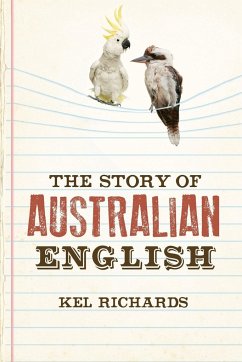 The Story of Australian English - Richards, Kel