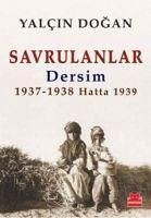 Savrulanlar - Dersim 1937 - 38 Hatta 1939 - Dogan, Yalcin