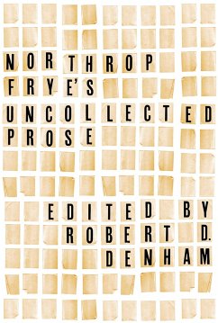 Northrop Frye's Uncollected Prose - Frye, Northrop