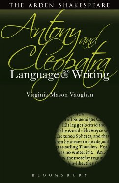 Antony and Cleopatra: Language and Writing - Vaughan, Virginia Mason