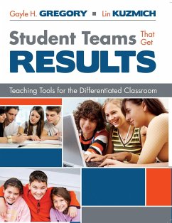 Student Teams That Get Results - Gregory, Gayle H; Kuzmich, Lin