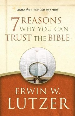 7 Reasons Why You Can Trust the Bible - Lutzer, Erwin W