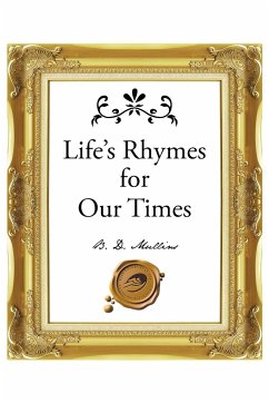 Life's Rhymes for Our Times - Mullins, B. D.
