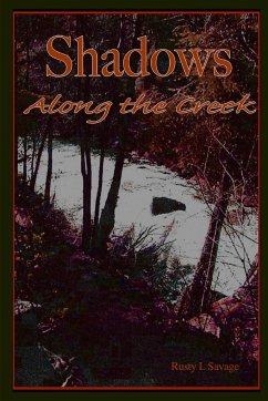 Shadows Along the Creek - Savage, Rusty