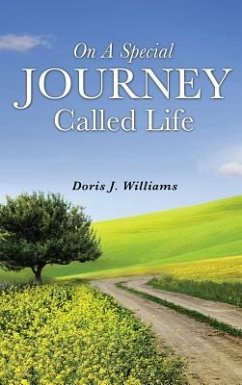On a Special Journey Called Life - Williams, Doris J.