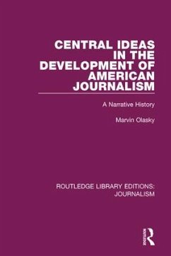 Central Ideas in the Development of American Journalism - Olasky, Marvin N