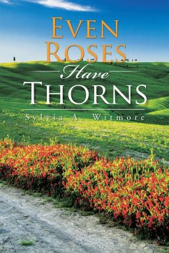 Even Roses Have Thorns - Witmore, Sylvia A.
