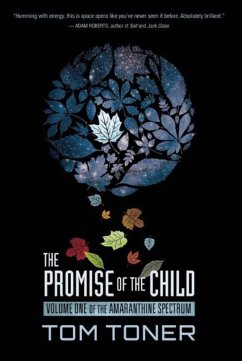 The Promise of the Child: Volume One of the Amaranthine Spectrum - Toner, Tom