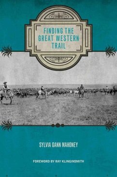 Finding the Great Western Trail - Mahoney, Sylvia