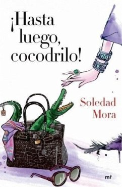 ¡Hasta luego, cocodrilo! - Mora, Soledad