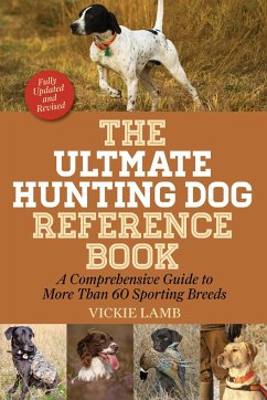 The Ultimate Hunting Dog Reference Book - Lamb, Vickie