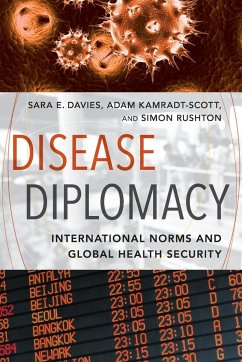 Disease Diplomacy - Davies, Sara E; Kamradt-Scott, Adam; Rushton, Simon