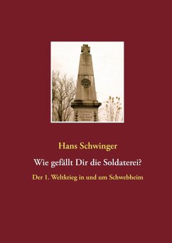 Wie gefällt Dir die Soldaterei? - Schwinger, Hans