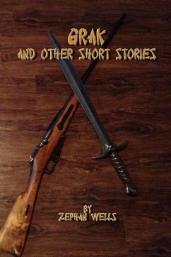 Grak and Other Short Stories - Wells, Zephan