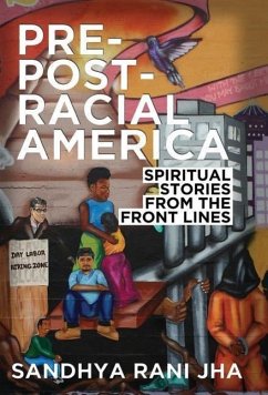 Pre-Post-Racial America - Jha, Sandhya Rani