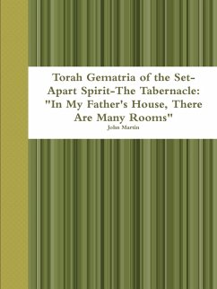 Torah Gematria of the Set-Apart Spirit-The Tabernacle - Martin, John