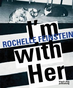 I'm with Her: Rochelle Feinstein - Kabat, Jennifer; Norr, David