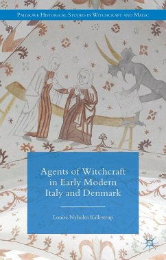 Agents of Witchcraft in Early Modern Italy and Denmark - Kallestrup, L.