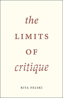 The Limits of Critique - Felski, Rita (University of Virginia, USA)