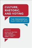 Culture, Rhetoric, and Voting: The Presidential Election of 2012
