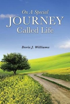 On a Special Journey Called Life - Williams, Doris J.