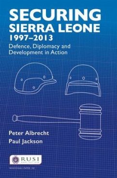 Securing Sierra Leone, 1997-2013 - Albrecht, Peter; Jackson, Paul