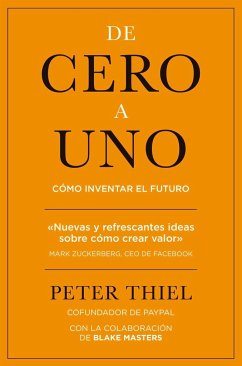 De cero a uno : cómo inventar el futuro - Thiel, Peter