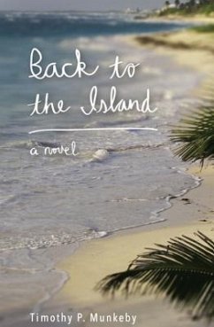 Back to the Island - Munkeby, Timothy P.