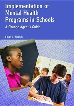 Implementation of Mental Health Programs in Schools: A Change Agent's Guide - Forman, Susan G.