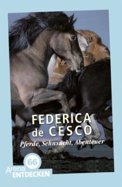 Pferde, Sehnsucht, Abenteuer - de Cesco, Federica