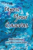 Upon Your Canvas