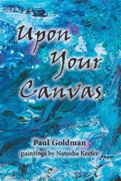 Upon Your Canvas - Goldman, Paul