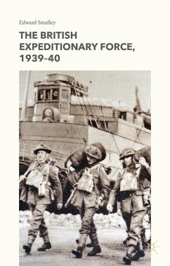 The British Expeditionary Force, 1939-40 - Smalley, E.